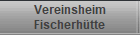 Vereinsheim
Fischerhtte